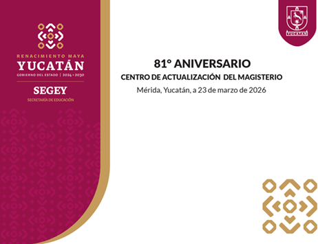 ANIVERSARIO 81 DEL CENTRO DE ACTUALIZACIÓN DEL MAGISTERIO